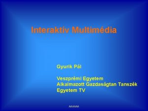 Interaktv Multimdia Gyurik Pl Veszprmi Egyetem Alkalmazott Gazdasgtan
