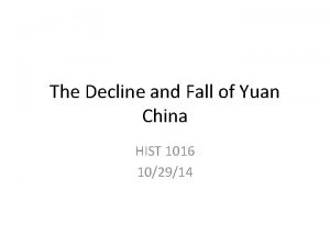 The Decline and Fall of Yuan China HIST