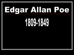 Edgar Allan Poe 1809 1849 n Poes biological