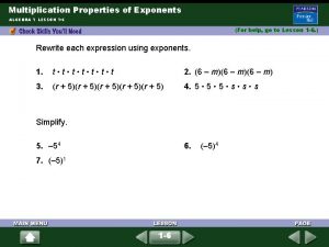 Multiplication Properties of Exponents ALGEBRA 1 LESSON 1