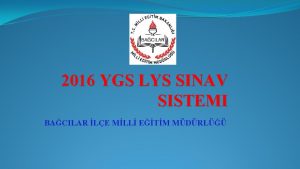 2016 YGS LYS SINAV SISTEMI BACILAR LE MLL