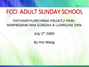 FCCI ADULT SUNDAY SCHOOL PATHIANTHUNEIHNAK HRUAITU PAWL RAWNGBAWLNAK