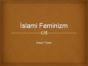 slami Feminizm hsan Toker slami feminizmin douunda etkili