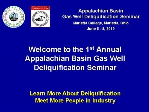 Appalachian Basin Gas Well Deliquification Seminar Marietta College