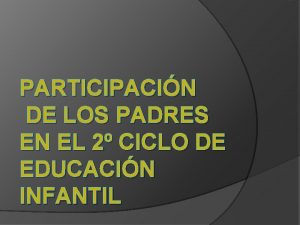 PARTICIPACIN DE LOS PADRES EN EL 2 CICLO