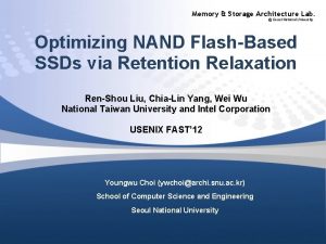 Memory Storage Architecture Lab Seoul National University Optimizing