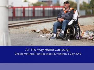 All The Way Home Campaign Ending Veteran Homelessness