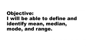 Objective I will be able to define and