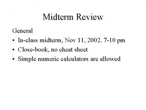 Midterm Review General Inclass midterm Nov 11 2002