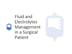 Fluid and Electrolytes Management in a Surgical Patient