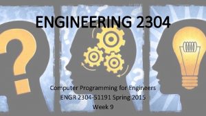 ENGINEERING 2304 Computer Programming for Engineers ENGR 2304