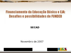 Financiamento da Educao Bsica e EJA Desafios e