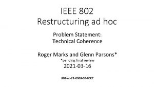 IEEE 802 Restructuring ad hoc Problem Statement Technical