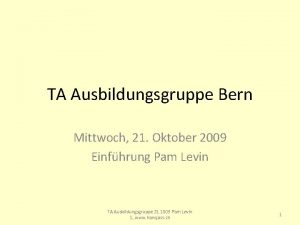 TA Ausbildungsgruppe Bern Mittwoch 21 Oktober 2009 Einfhrung