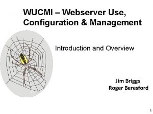 WUCMI Webserver Use Configuration Management Introduction and Overview