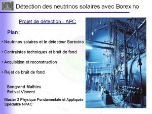 Dtection des neutrinos solaires avec Borexino Projet de