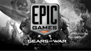Games Industry Epic Games History of Epic games
