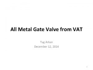 All Metal Gate Valve from VAT Tug Arkan