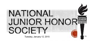 Tuesday January 12 2015 National Junior Honor Society