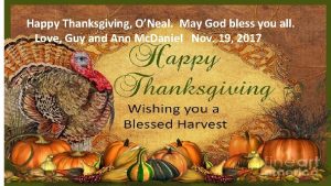 Happy Thanksgiving ONeal May God bless you all