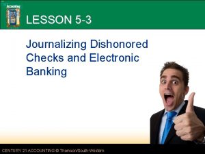 LESSON 5 3 Journalizing Dishonored Checks and Electronic