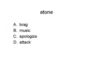 atone A B C D brag music apologize