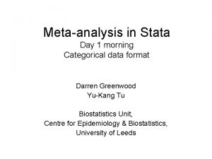 Metaanalysis in Stata Day 1 morning Categorical data