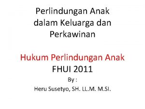 Perlindungan Anak dalam Keluarga dan Perkawinan Hukum Perlindungan