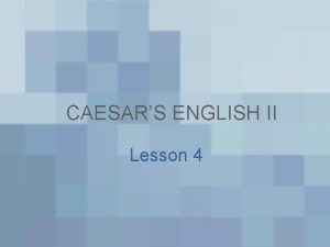 CAESARS ENGLISH II Lesson 4 Latin Vocabulary Lesson