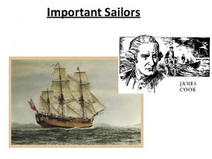 Important Sailors Important Sailors 1 Christopher Columbus 1492