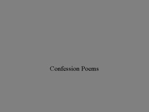 Confession Poems Fess up come clean Divulge your