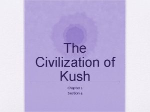 The Civilization of Kush Chapter 2 Section 4