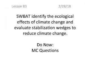 Lesson 83 22818 SWBAT identify the ecological effects