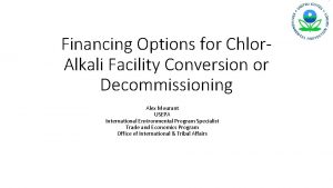 Financing Options for Chlor Alkali Facility Conversion or