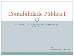 Contabilidade Pblica I CONTEXTO ATUAL DA CONTABILIDADE PBLICA