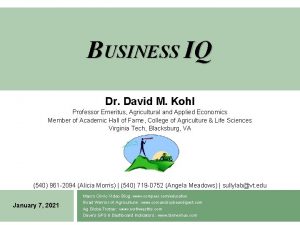 BUSINESS IQ Dr David M Kohl Professor Emeritus