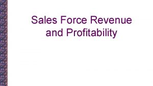 Sales Force Revenue and Profitability Sales Value Rs