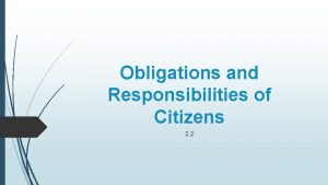 Obligations and Responsibilities of Citizens 2 2 Obligations