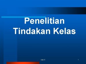 Penelitian Tindakan Kelas bab 5 1 HAKEKAT PTK