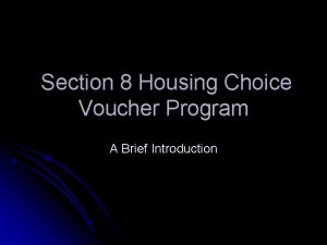 Section 8 Housing Choice Voucher Program A Brief