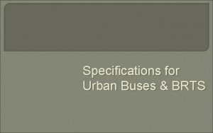 Specifications for Urban Buses BRTS COMMITTEE ON UBS