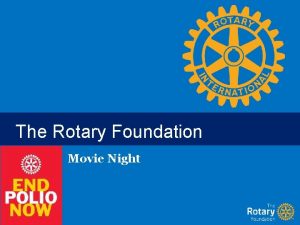 The Rotary Foundation Movie Night End Polio Now