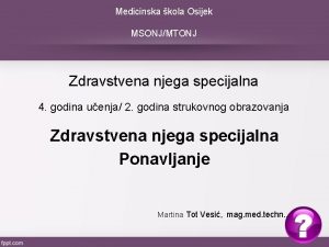 Medicinska kola Osijek MSONJMTONJ Zdravstvena njega specijalna 4