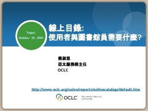 Taipei October 29 2009 OCLC http www oclc