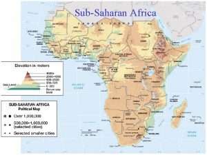 SubSaharan Africa Introduction v Cultural complexity v Language