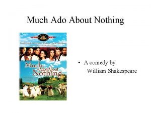 Much Ado About Nothing A comedy by William