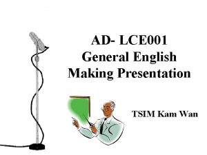 AD LCE 001 General English Making Presentation TSIM