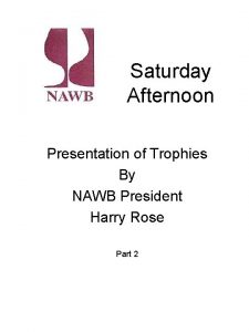 Saturday Afternoon Presentation of Trophies By NAWB President