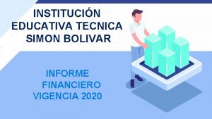 INSTITUCIN EDUCATIVA TECNICA SIMON BOLIVAR INFORME FINANCIERO VIGENCIA