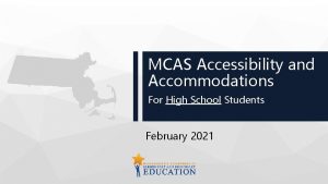 MCAS Accessibility and Accommodations For High School Students